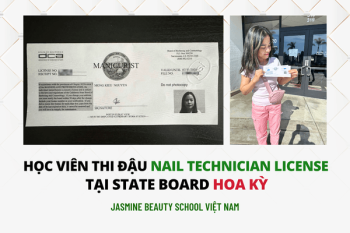 Chúc mừng học viên Jasmine thi đậu Nail Technician License bang California – Vì sao tấm License ngày càng quan trọng?