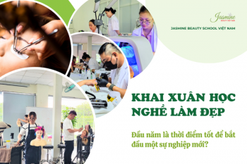 Khai xuân học nghề làm đẹp: Vì sao đầu năm là thời điểm tốt để bắt đầu một sự nghiệp mới?