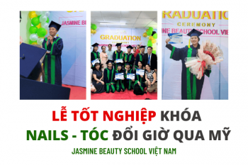 Chúc mừng khóa Nails và Tóc Đổi Giờ Học qua Mỹ tốt nghiệp và sẵn sàng chinh phục thị trường thẩm mỹ tại Mỹ!