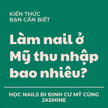 Làm Nails ở Mỹ thu nhập bao nhiêu?
