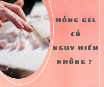 Móng gel có nguy hiểm không? Mọi thứ bạn cần biết về nguy cơ phản ứng dị ứng và ung thư